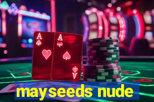 mayseeds nude